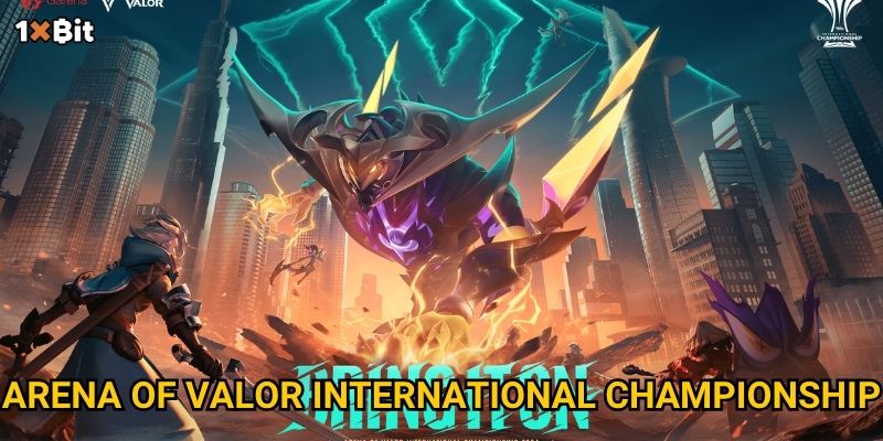 Arena of Valor International Championship 1xbit – Nên soi kèo thế nào để thắng lớn?