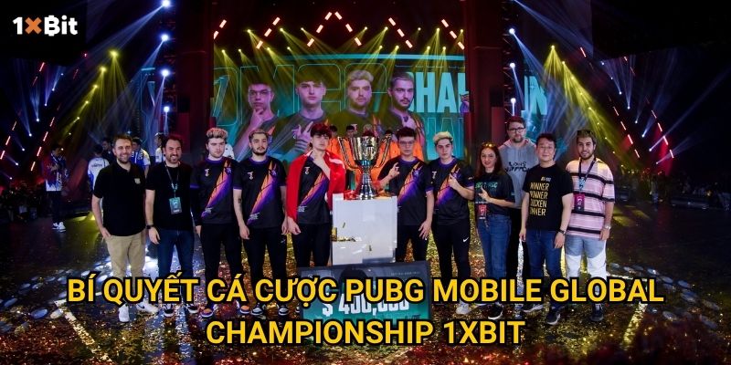 PUBG Mobile Global Championship 1xbit – Làm sao để thắng kèo giải đấu sinh tồn đỉnh cao? 3 Bí quyết cá cược PUBG Mobile Global Championship 1xbit