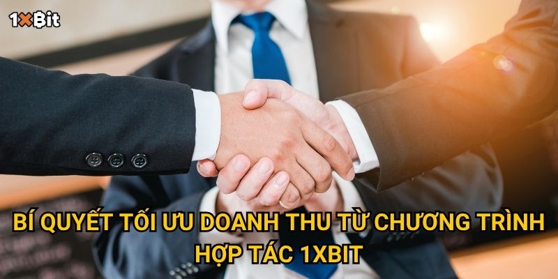 Chương trình hợp tác 1xbit – Làm sao để trở thành đối tác và kiếm hoa hồng cao? 2 Bí quyết tối ưu doanh thu từ chương trình hợp tác 1xbit