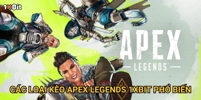 Apex Legends 1xbit – Làm sao để bắt kèo và dự đoán chính xác? 2 Các loại kèo Apex Legends 1xbit phổ biến