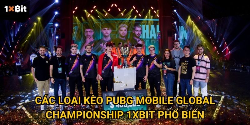 PUBG Mobile Global Championship 1xbit – Làm sao để thắng kèo giải đấu sinh tồn đỉnh cao? 2 Các loại kèo PUBG Mobile Global Championship 1xbit phổ biến