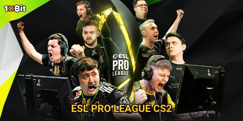 ESL Pro League CS2 1xbit – Làm sao để chọn kèo chính xác và an toàn?
