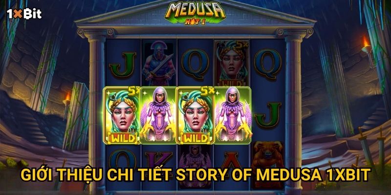 Story of Medusa 1xbit có thật sự hấp dẫn như lời đồn? 2 Giới thiệu chi tiết Story of Medusa 1xbit