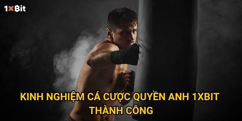 Quyền anh 1xbit – Làm sao để nhận diện kèo ngon và thắng lớn? 3 Kinh nghiệm cá cược quyền anh 1xbit thành công